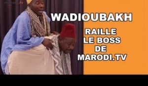 Wadioubakh raille le boss de Marodi.TV