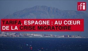 Tarifa, Espagne : au cœur de la crise migratoire