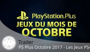 Trailer - PS Plus Octobre 2017 - Les jeux PS4 en vidéo