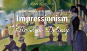 Various Artists - Impressionism: Ravel & Debussy | Piano Classical Music