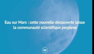 Eau sur Mars : cette nouvelle découverte laisse la communauté scientifique perplexe