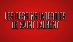 Stupéfiant - Les dessins interdits de Saint Laurent