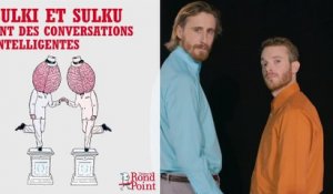 Sans plomb / Sulki et Sulku - ont des conversations intelligentes