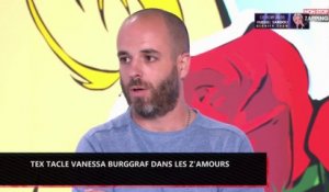 Les Z'Amours : Tex tacle Vanessa Burggraf (vidéo)