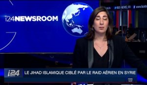 Le djihad islamique ciblé par le raid aérien israélien en Syrie