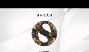 Ansah - I Know (Radio Edit)
