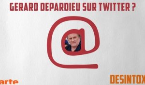 Gérard Depardieu sur Twitter ? - DÉSINTOX - 27/11/2017