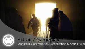 Extrait / Gameplay - Monster Hunter World - Présentation du Monde Ouvert avant la Bêta PS4 !