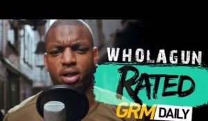 #RATED: Episode 5 | Wholagun [GRM DAILY]