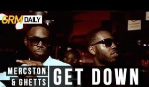 Mercston Ft Ghetts | 'Get Down' [GRM Daily]