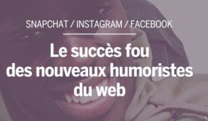 Sur Snapchat et Instagram, le succès fou des nouveaux humoristes du web