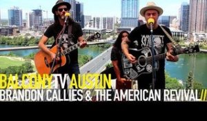 BRANDON CALLIES & THE AMERICAN REVIVAL - LEAVING CALIFORNIA (BalconyTV)
