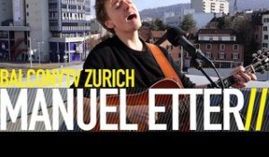 MANUEL ETTER - THE LAST YOU'LL HEAR (BalconyTV)