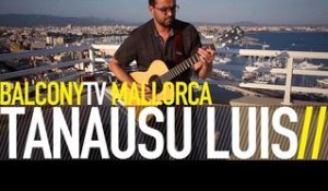 TANAUSÚ LUIS - PARAPAPÁ (BalconyTV)