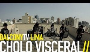CHOLO VISCERAL - MUCA (BalconyTV)