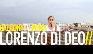 LORENZO DI DEO - LA NOTTE E IL GIORNO (BalconyTV)