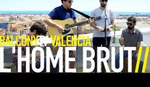 L'HOME BRUT - FORA D'ÓRBITA (BalconyTV)