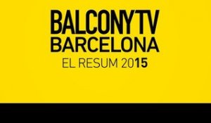 BalconyTV Barcelona 2015 (Summary)