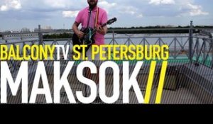 MAKSOK - MUSIC (BalconyTV)