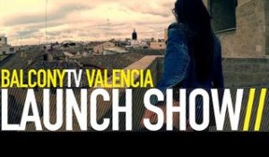 BALCONYTV VALENCIA LAUNCH SHOW