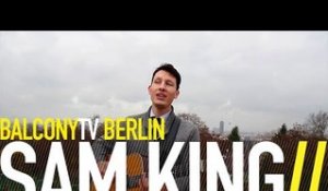 SAM KING - ALL I WANNA DO (BalconyTV)