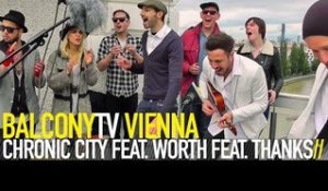 CHRONIC CITY FEAT. WORTH FEAT. THANKS - MY OWN (BalconyTV)