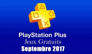 PlayStation Plus : Les Jeux Gratuits de Septembre 2017