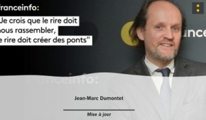 Jean-Marc Dumontet :"Je crois que le rire doit  nous rassembler,  le rire doit créer des ponts"