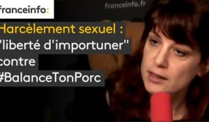 Harcèlement sexuel : “liberté d’importuner” contre #BalanceTonPorc