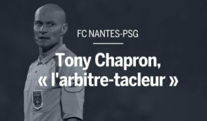 FC Nantes-PSG : Tony Chapron, « l’arbitre-tacleur »