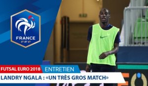 Futsal, Euro 2018 - Landry Ngala : "Un très gros match" - Entretien I FFF 2018