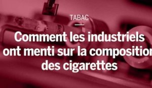 Tabac : comment les industriels ont menti sur la composition des cigarettes