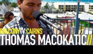 THOMAS MACOKATIC - BEFORE YOU GO (BalconyTV)