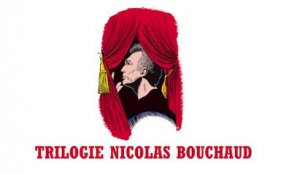 Trilogie Nicolas Bouchaud