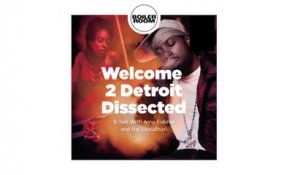 Welcome 2 Detroit Dissected