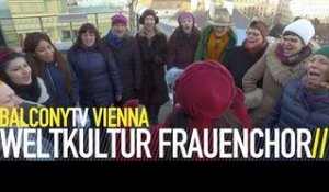 WELTKULTUR FRAUENCHOR - AJDE JANO (BalconyTV)