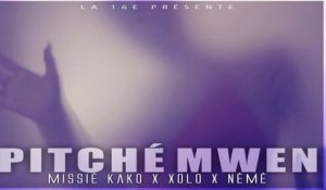 La 16e - Pitché mwen - Feat Missié Kako , XOLO, Némé (Music Video)