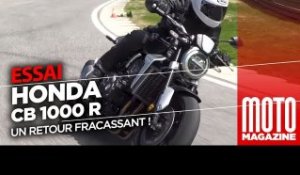 Honda CB1000 R - Un retour fracassant - Essai Moto Magazine 2018