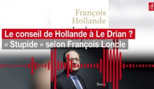 Le conseil de Hollande à Le Drian ? «Stupide», selon François Loncle