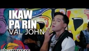 Val John - Ikaw Pa Rin (Official Music Video)