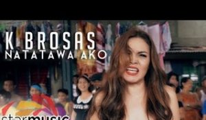 K Brosas - Natatawa Ako (Official Music Video)