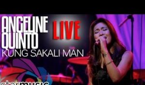 Angeline Quinto -Kung Sakali Man (LIVE)