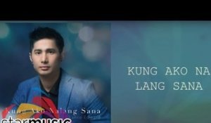 Lance Edward - Kung Ako Na Lang Sana (Audio) 