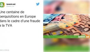 Fraude à la TVA. Un gang a blanchi plus de 390 millions d’euros en Europe.