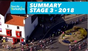 Summary - Étape 3 / Stage 3 (Richmond / Scarborough) - Tour de Yorkshire 2018