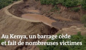 Au Kenya, la rupture d’un barrage fait de nombreuses victimes