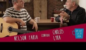 Um Café Lá em Casa com Carlos Lyra e Nelson Faria