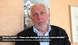 Xavier Luciani : "Dans une stratégie de langue corse durable !",