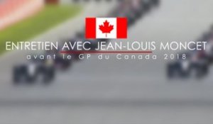 Entretien avec Jean-Louis Moncet avant le Grand Prix du Canada 2018