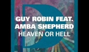 Guy Robin featuring Amba Shepherd - Heaven Or Hell (Original Mix)
